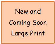 New and Coming Soon Large Print